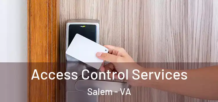  Access Control Services Salem - VA