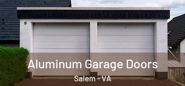  Aluminum Garage Doors Salem - VA