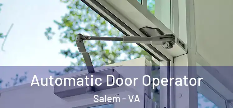  Automatic Door Operator Salem - VA