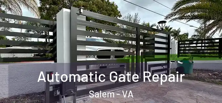 Automatic Gate Repair Salem - VA
