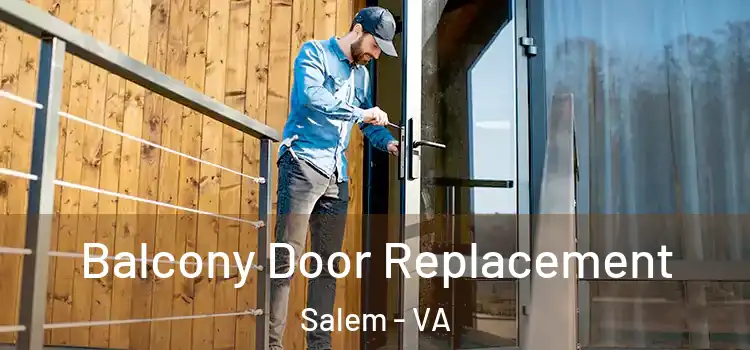  Balcony Door Replacement Salem - VA