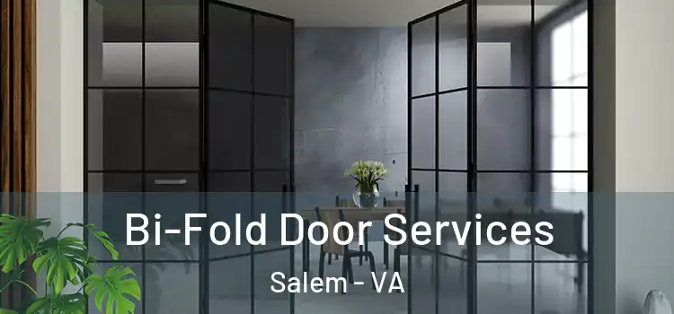 Bi-Fold Door Services Salem - VA