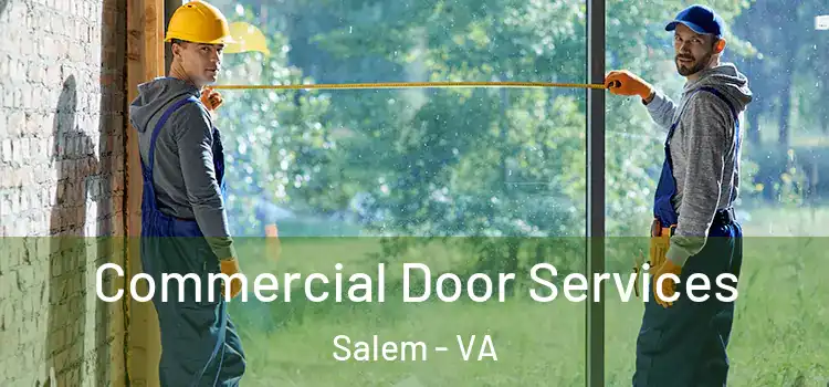 Commercial Door Services Salem - VA