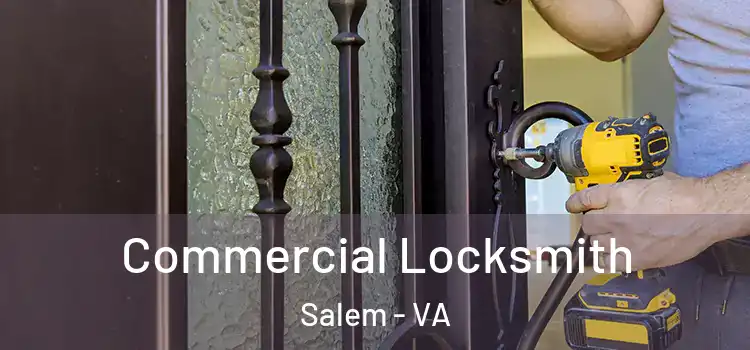 Commercial Locksmith Salem - VA