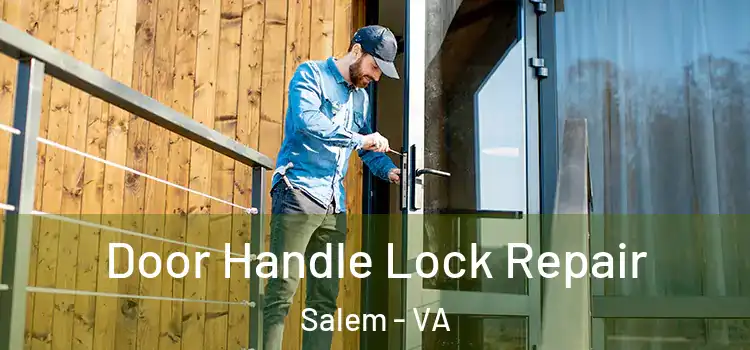 Door Handle Lock Repair Salem - VA