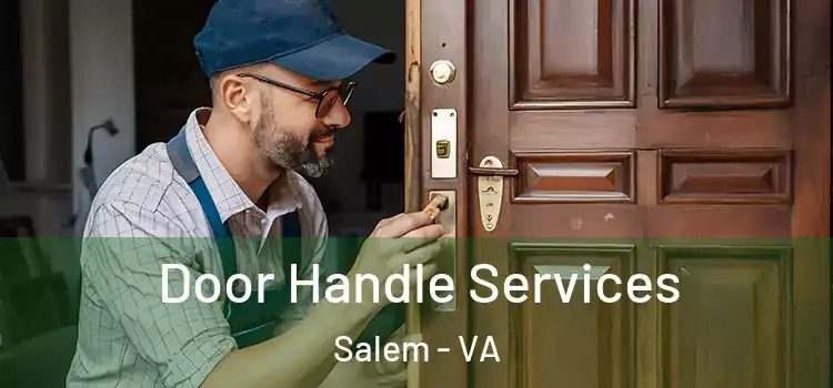 Door Handle Services Salem - VA