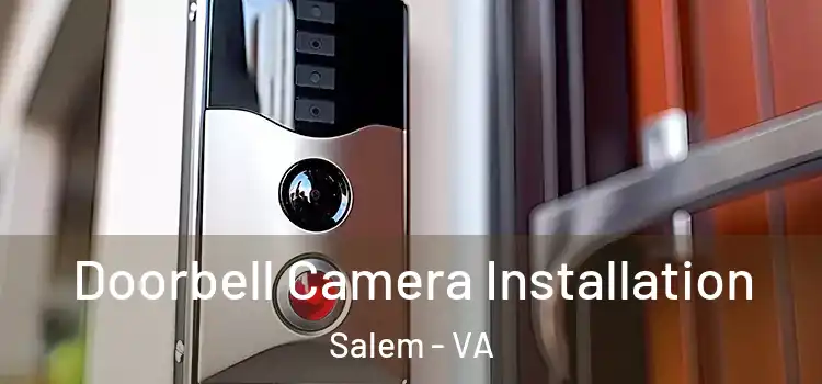  Doorbell Camera Installation Salem - VA