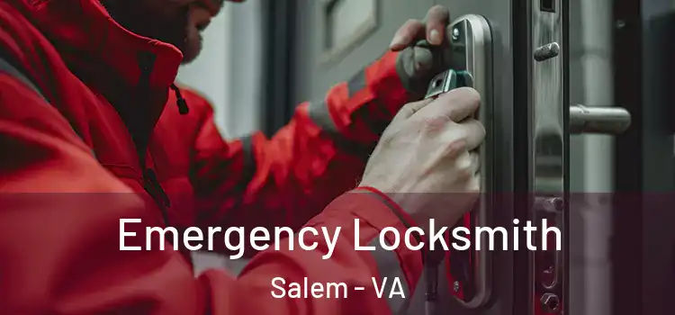 Emergency Locksmith Salem - VA