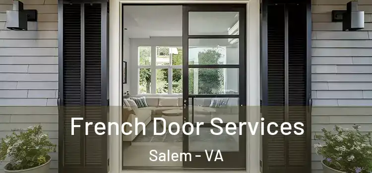 French Door Services Salem - VA