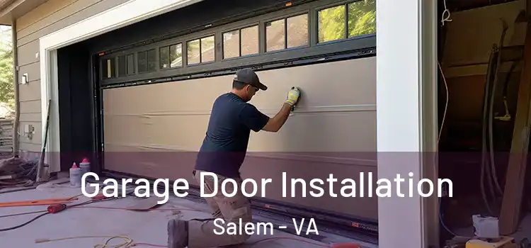  Garage Door Installation Salem - VA