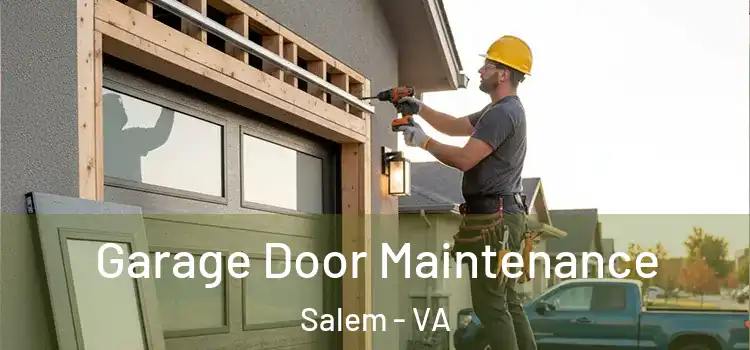 Garage Door Maintenance Salem - VA