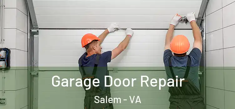  Garage Door Repair Salem - VA