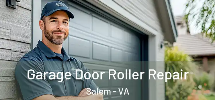  Garage Door Roller Repair Salem - VA