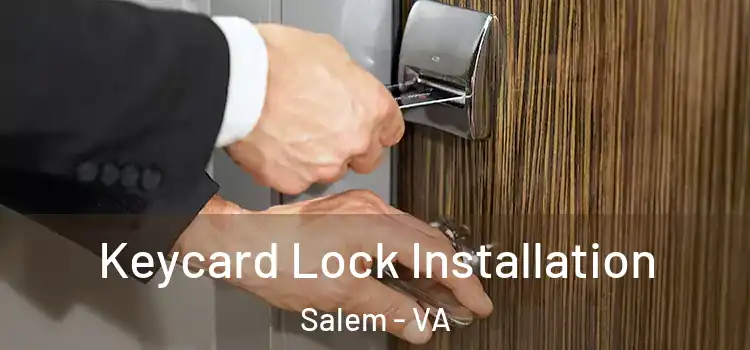 Keycard Lock Installation Salem - VA
