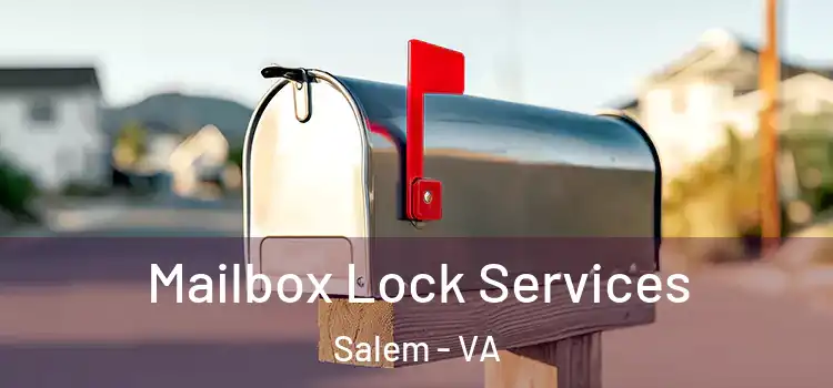 Mailbox Lock Services Salem - VA