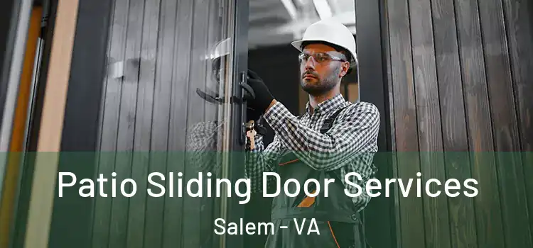 Patio Sliding Door Services Salem - VA