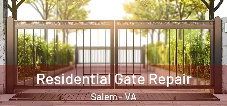 Residential Gate Repair Salem - VA