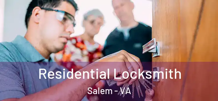 Residential Locksmith Salem - VA