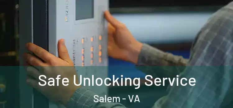 Safe Unlocking Service Salem - VA