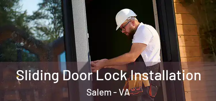 Sliding Door Lock Installation Salem - VA