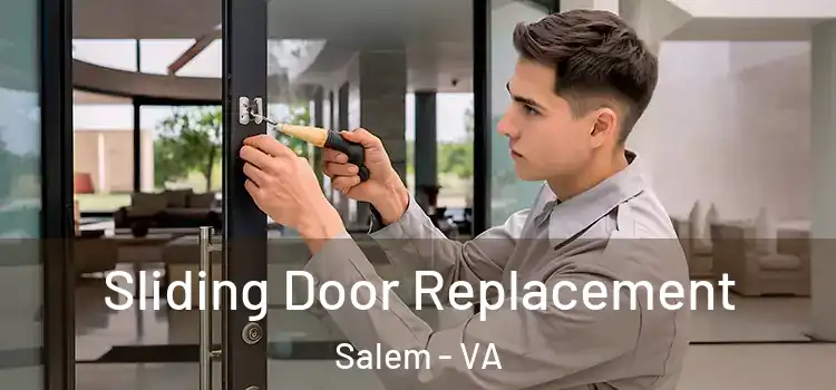 Sliding Door Replacement Salem - VA