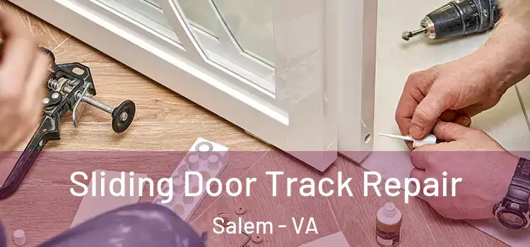 Sliding Door Track Repair Salem - VA