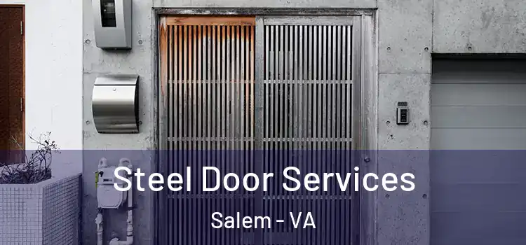 Steel Door Services Salem - VA