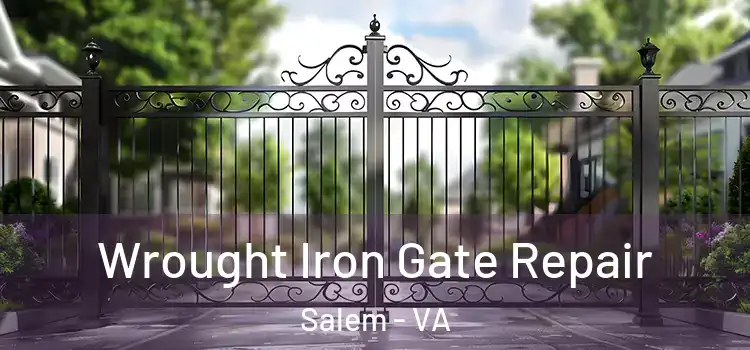 Wrought Iron Gate Repair Salem - VA